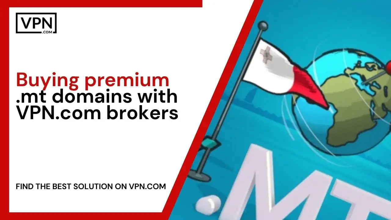 Buying premium .mt domains with VPN.com brokers