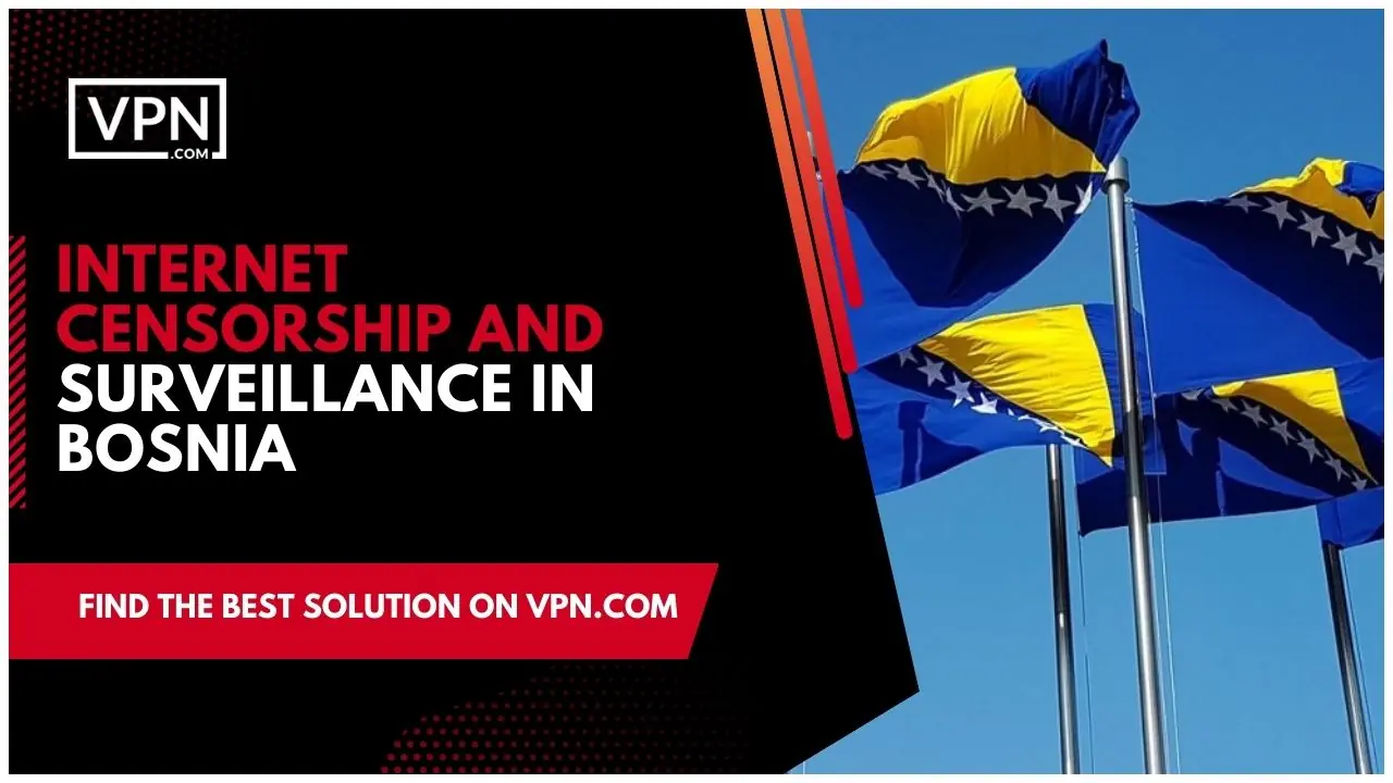 Bosnia’s citizens should take steps to ensure their privacy by using a Bosnia VPN service that offers a high level of encryption and security features.