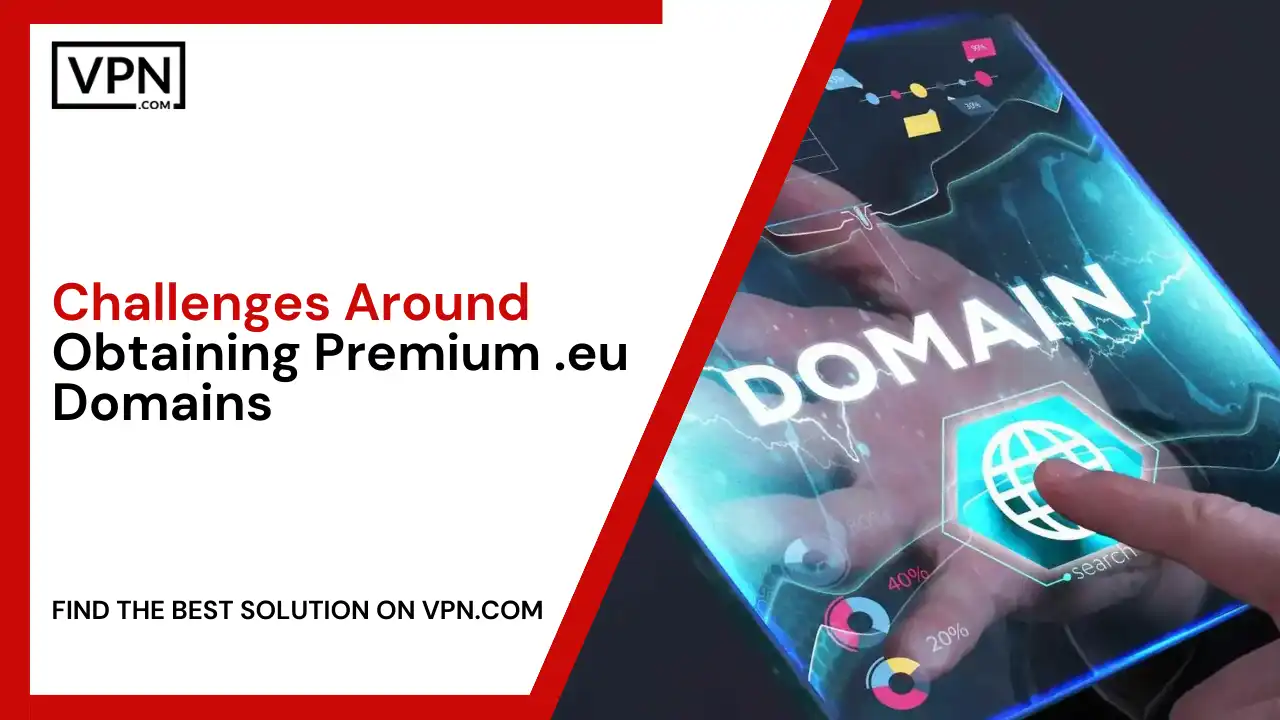 Challenges Around Obtaining Premium .eu Domains