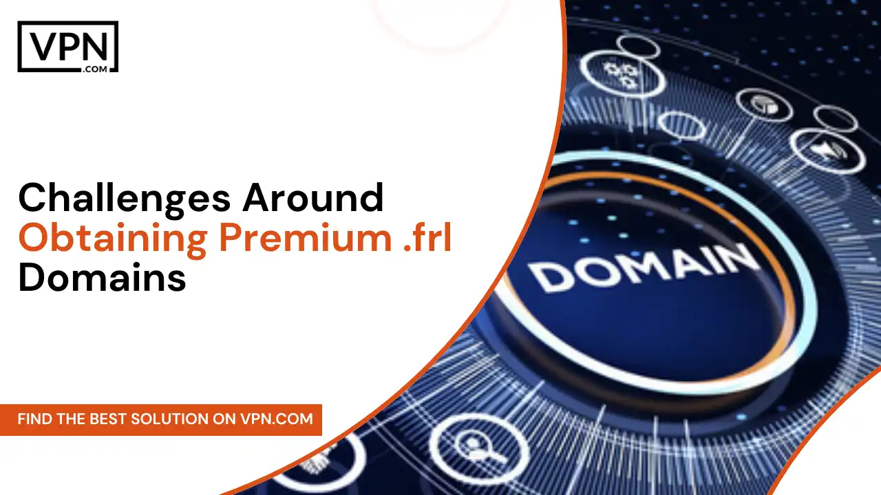 Challenges Around Obtaining Premium .frl Domains