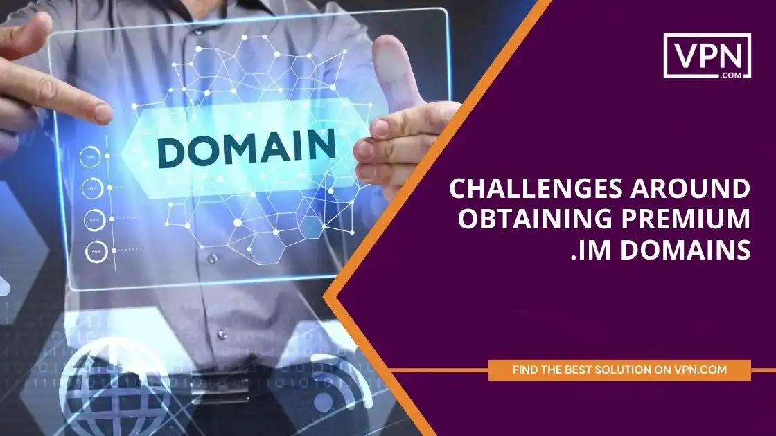 Challenges Around Obtaining Premium .im Domains