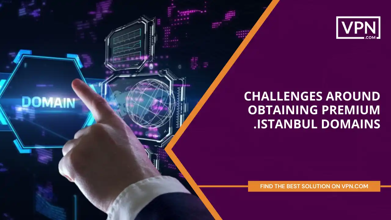 Challenges Around Obtaining Premium .istanbul Domains