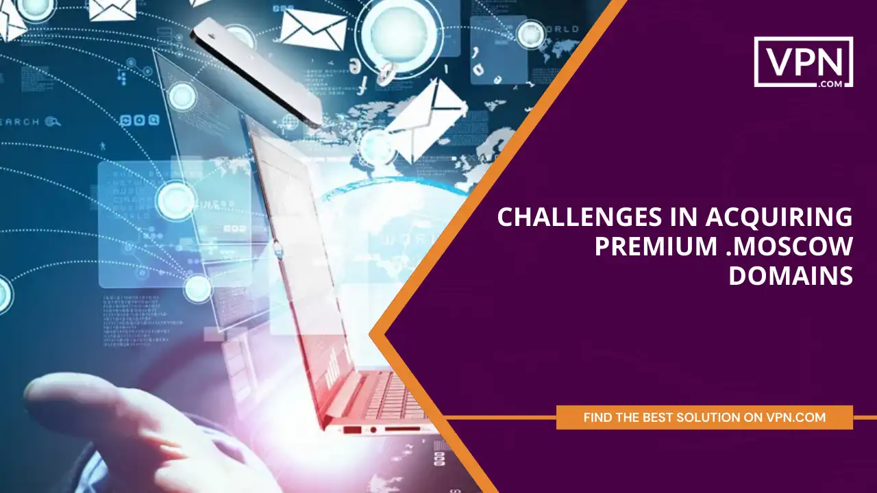 Challenges in Acquiring Premium .moscow Domains