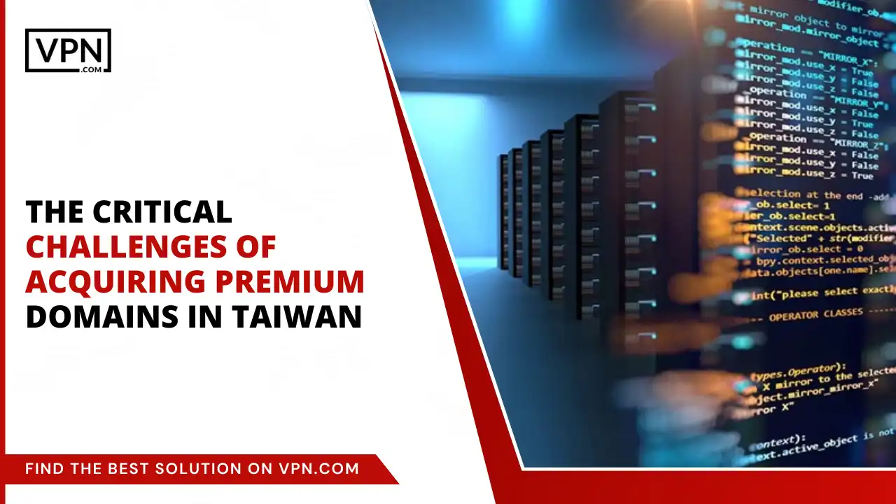 Challenges of Acquiring Premium Domains in Taiwan