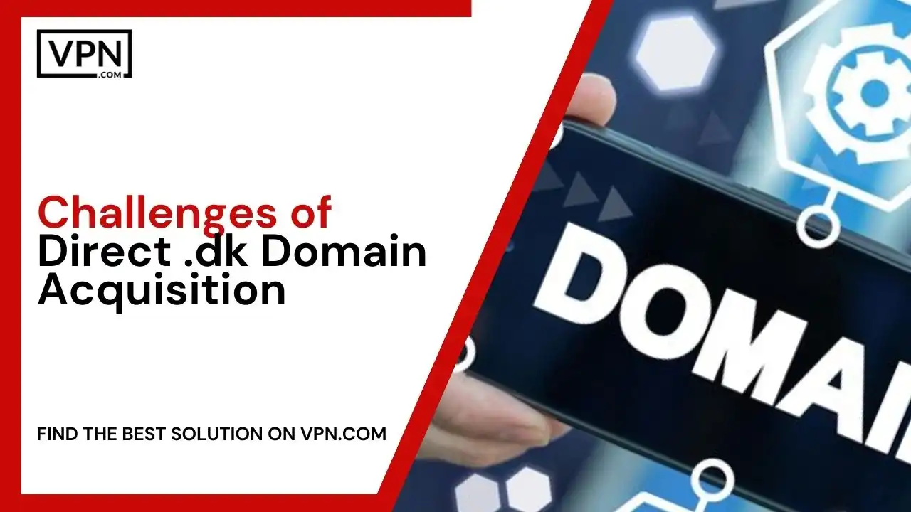 Challenges of Direct .dk Domain Acquisition