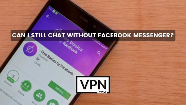 The text in the image says, can i still chat without Facebook Messenger