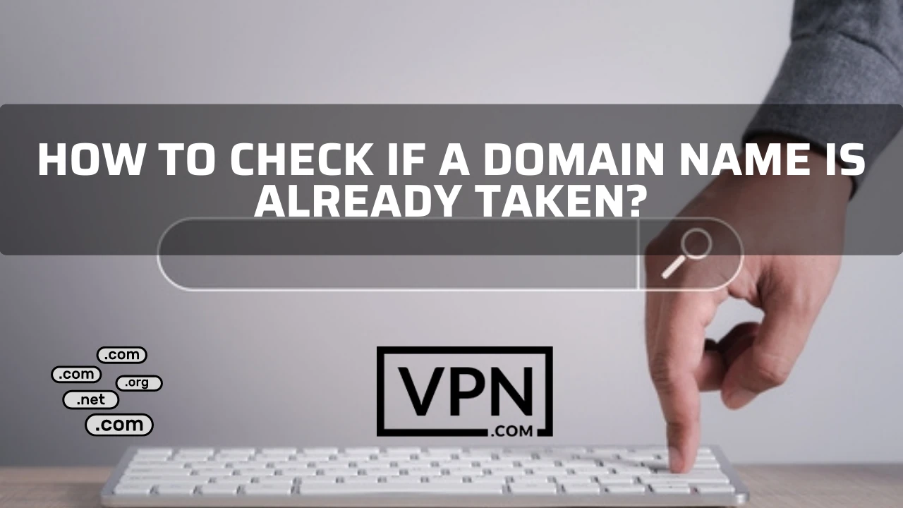 The text in the image says, how to check if a domain name is already taken