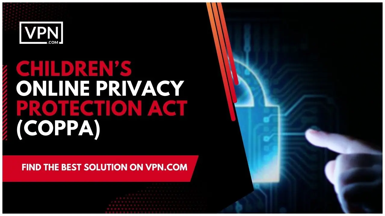 Know about the Privacy Laws In The US and also about Children’s Online Privacy Protection Act (COPPA)