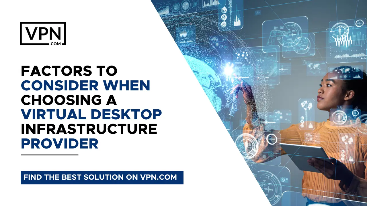 Factors for choosing the virtual desktop infrastructure (VDI) for your enterprise