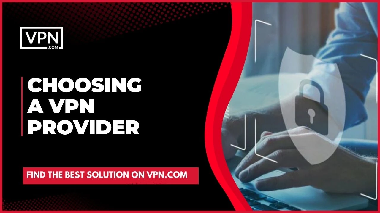 Get know about How To Set Up A VPN and also get aware of the ways of Choosing A VPN Provider