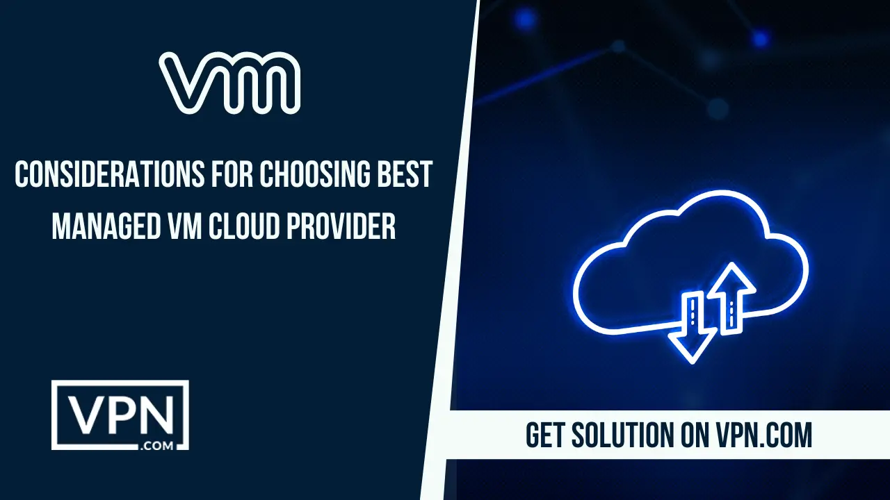 The text says, choose the managed VM cloud provider for you business