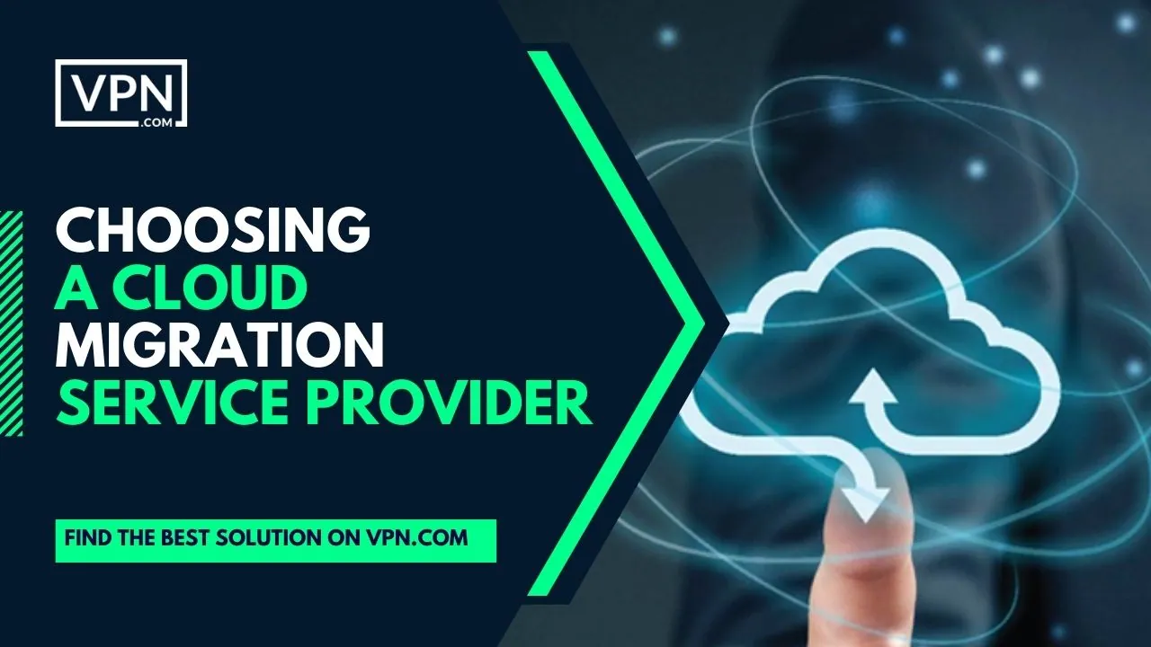 The image shows the icon of top cloud migration with the text says "Choosing cloud migration service provider"