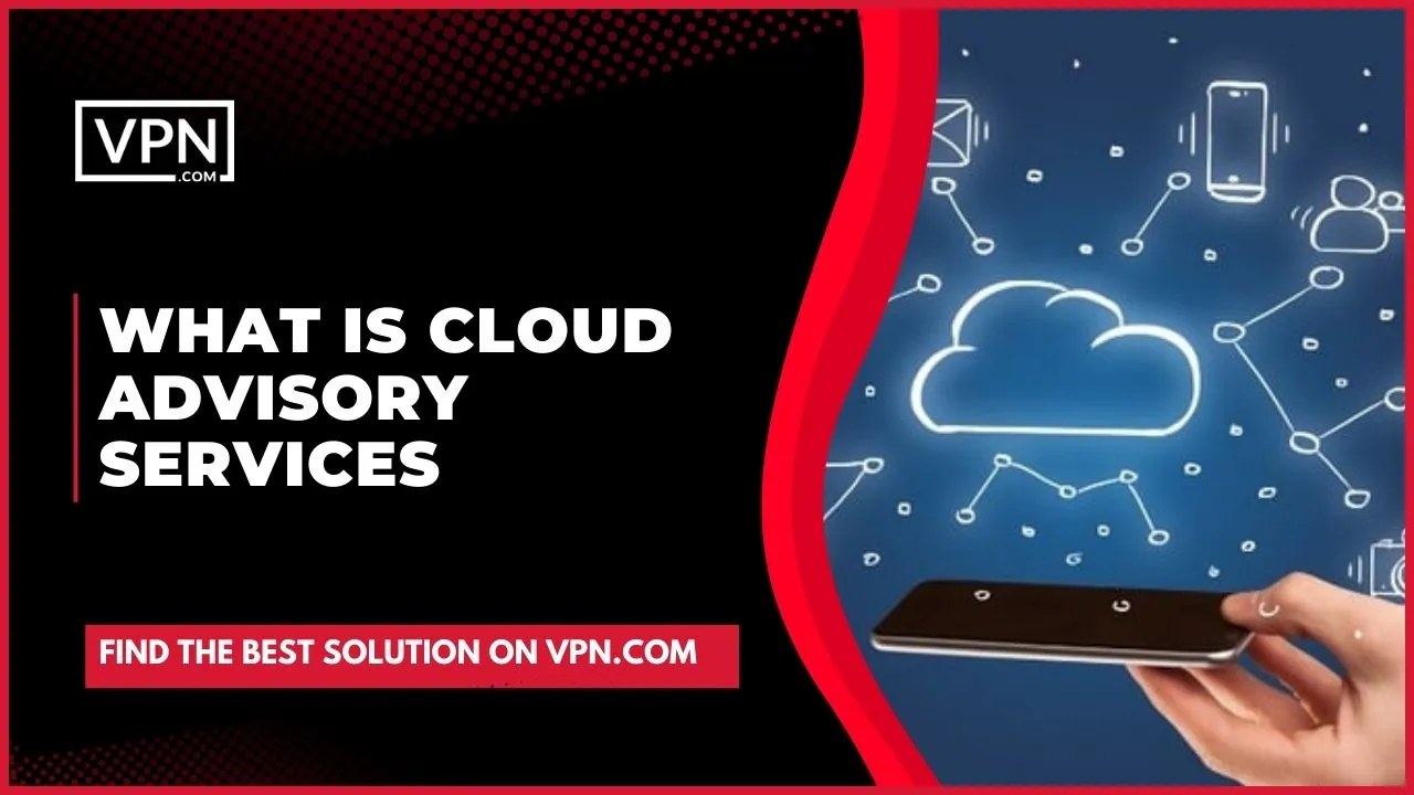 What is cloud advisory services and the side picture in the image shows "Cloud Network"