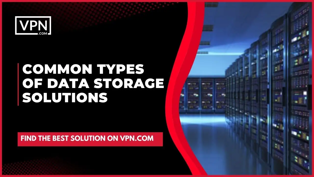 The image text says, "common types of data storage solutions".