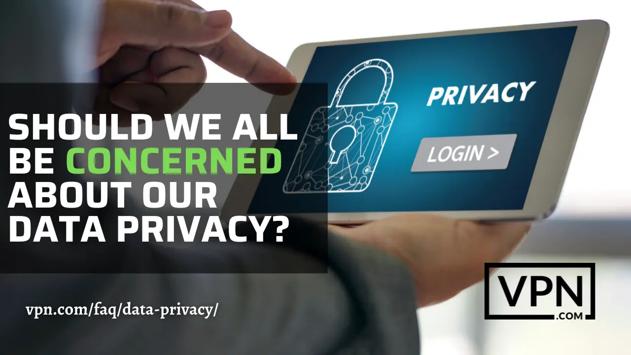 Should we concerned about our data privacy in future