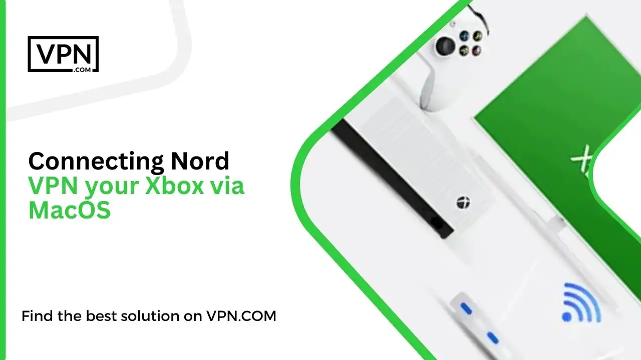 Connecting Nord VPN your Xbox via MacOS