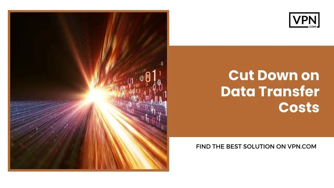 Cut Down on Data Transfer Costs