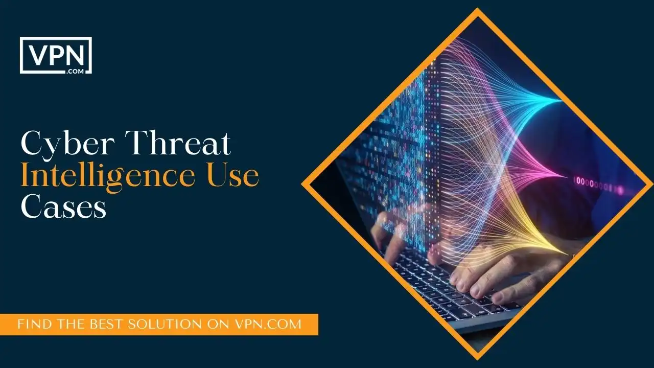 Cyber Threat Intelligence Use Cases