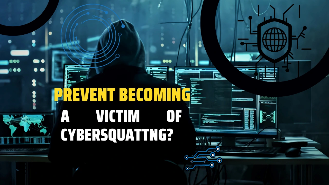 Prevent Becoming A Victim Of Cybersquatting