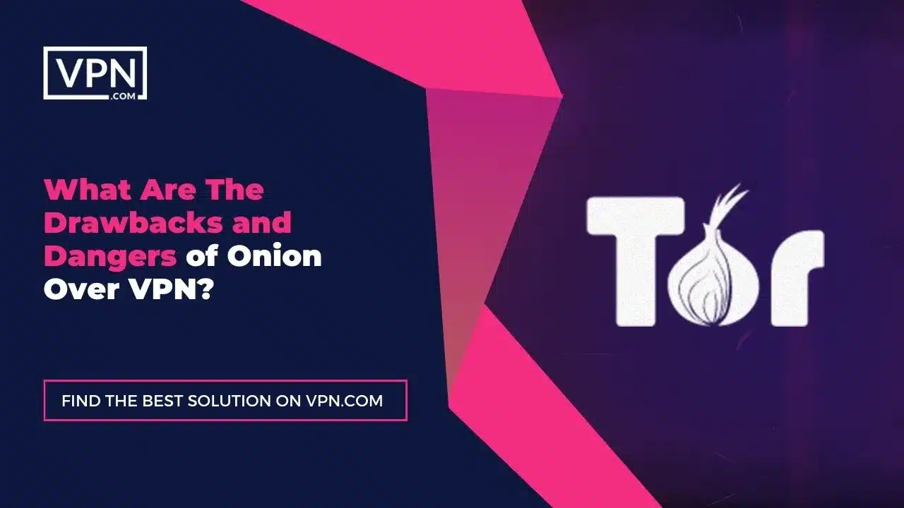 What Are The Drawbacks and Dangers of Onion Over VPN and the side icon shows the logo of the Onion Over VPN