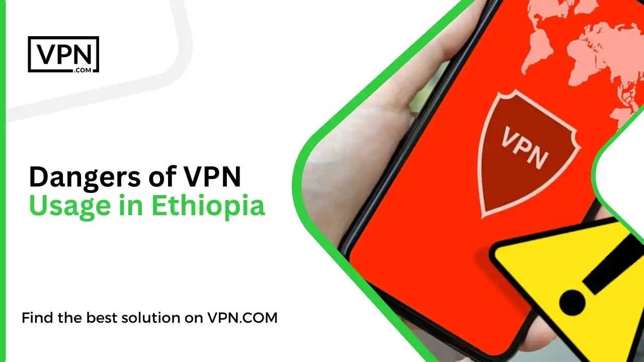 Dangers of VPN Usage in Ethiopia