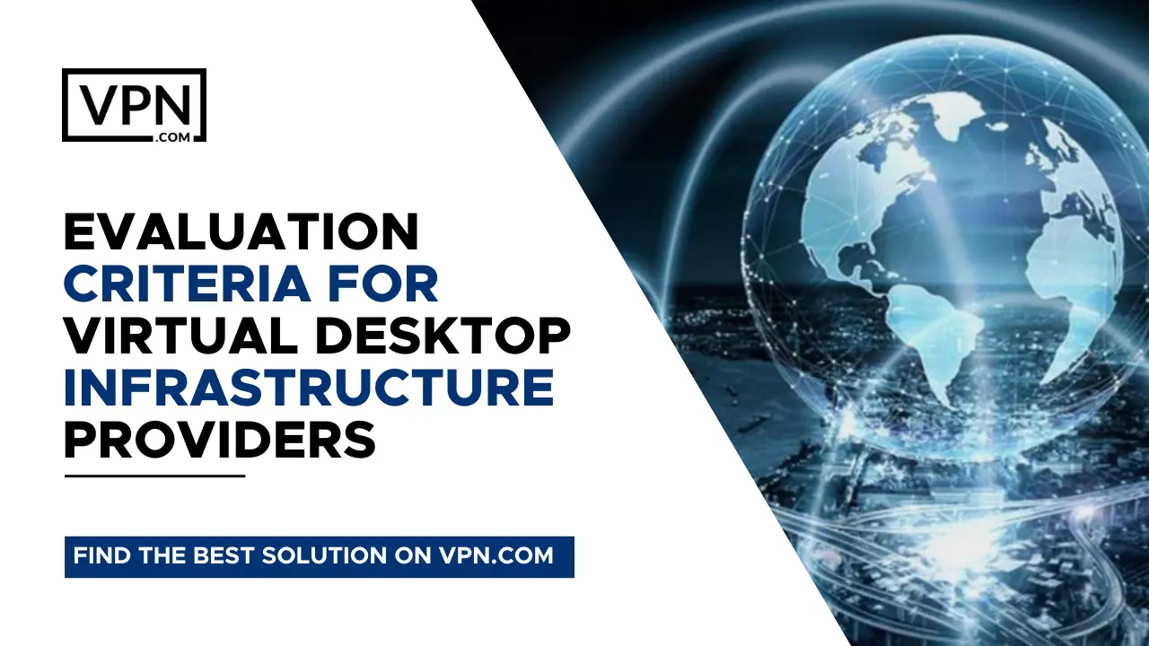 Fulfil the evaluation criteria for Virtual Desktop Infrastructure for your business scalability.