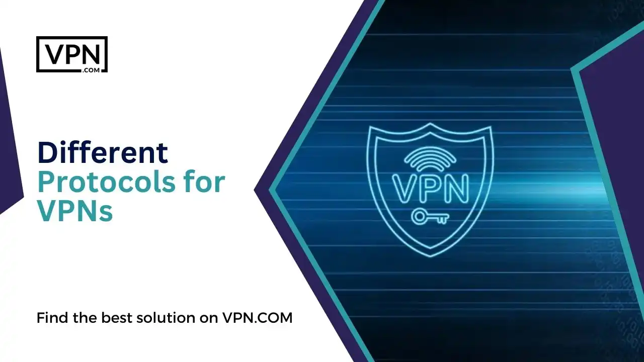 Different Protocols for VPNs