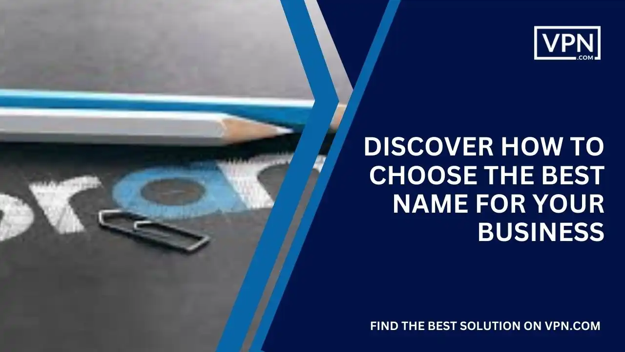 Discover How to Choose the Best Name for Your Business