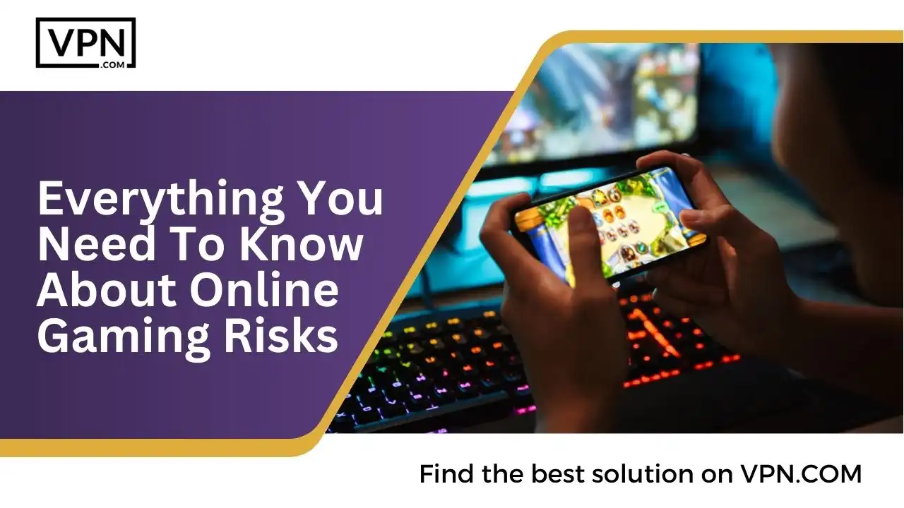 Everything You Need To Know About Online Gaming Risks