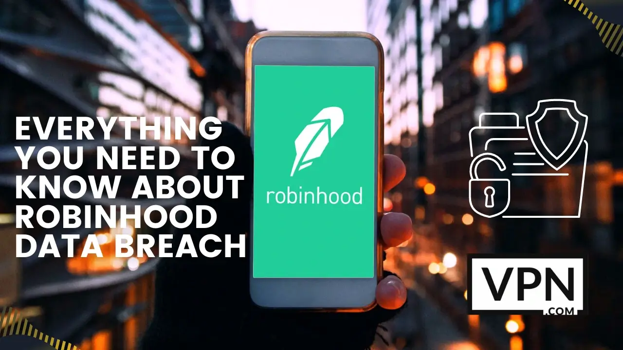 El texto de la imagen dice sobre Todo sobre la violación de datos de Robinhood y el fondo de la imagen muestra un teléfono móvil que muestra Robinhood