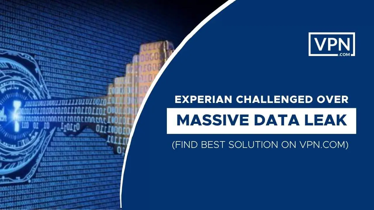 Experian Challenged Over Massive Data Leak