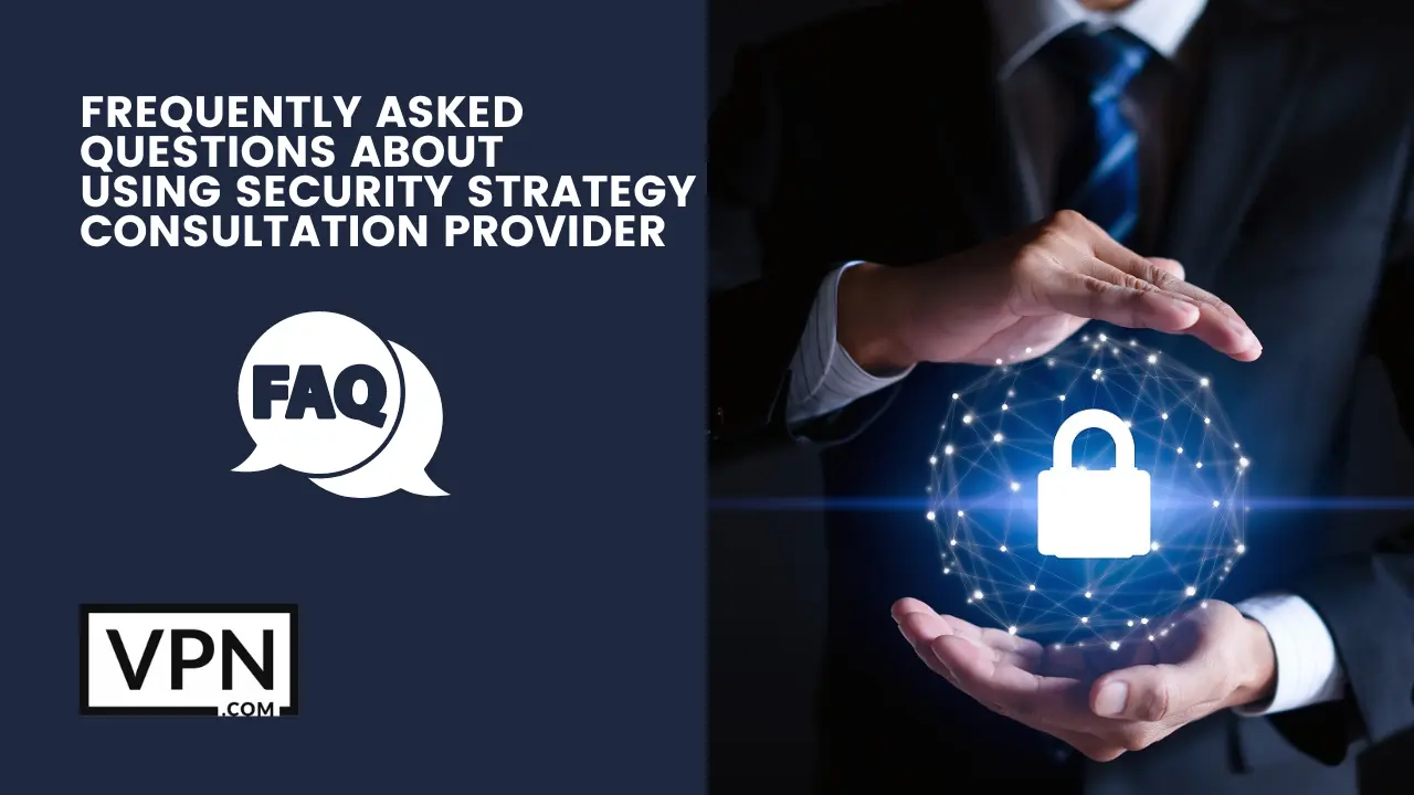 Get all your answers related to top security consultation services for your business on VPN.com