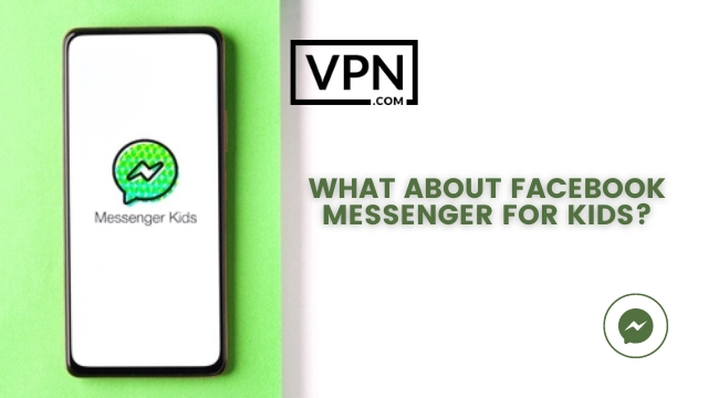The text in the image says, what about Facebook Messenger for kids and the background of the image shows a mobile phone displaying Messenger Kids logo