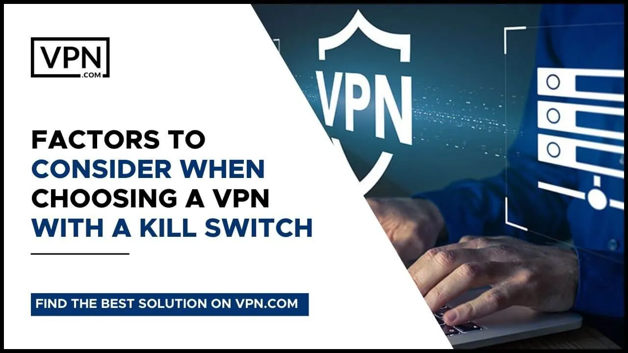Fattori da considerare nella scelta di un VPN Kill Switch