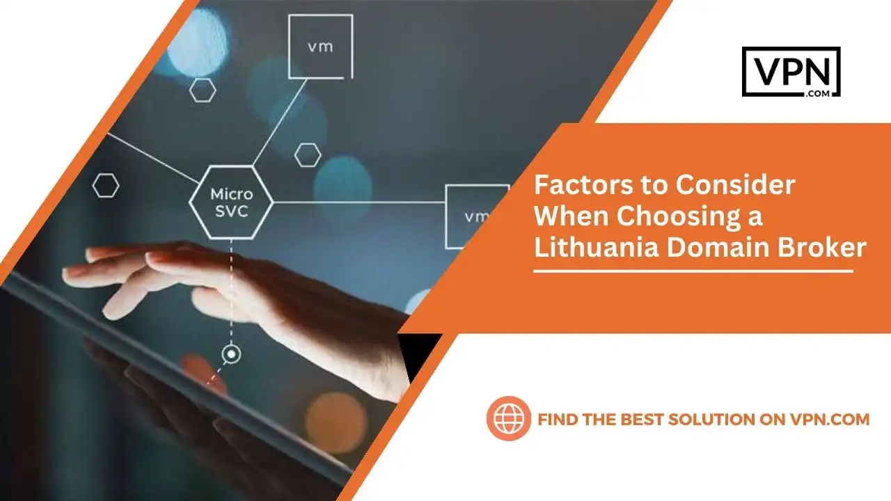the text in the image shows Factors to Consider When Choosing a Lithuania Domain Broker