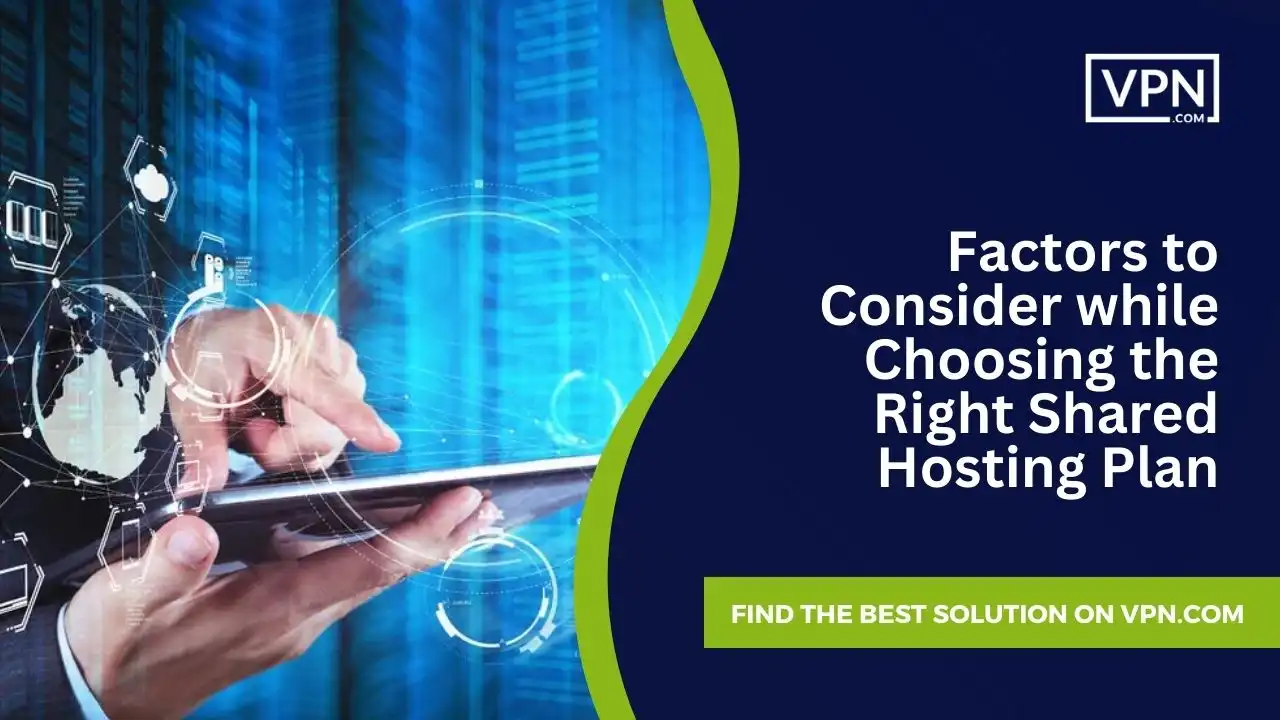 Factors to Consider while Choosing the Right Shared Hosting Plan