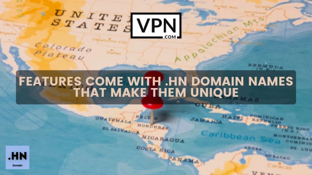 The text says, what are the features come with .hn domain name and the background of the image shows the map of Honduras