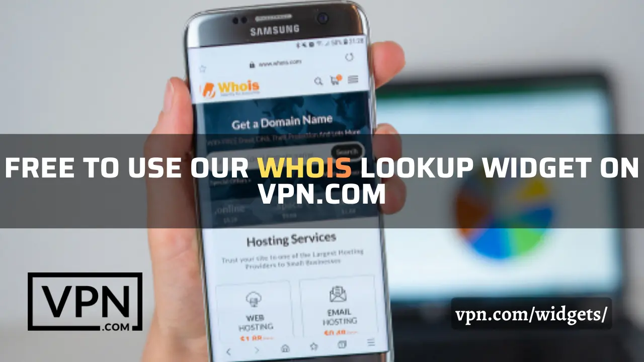 Free to use our WHOIS lookup Widget on VPN.com