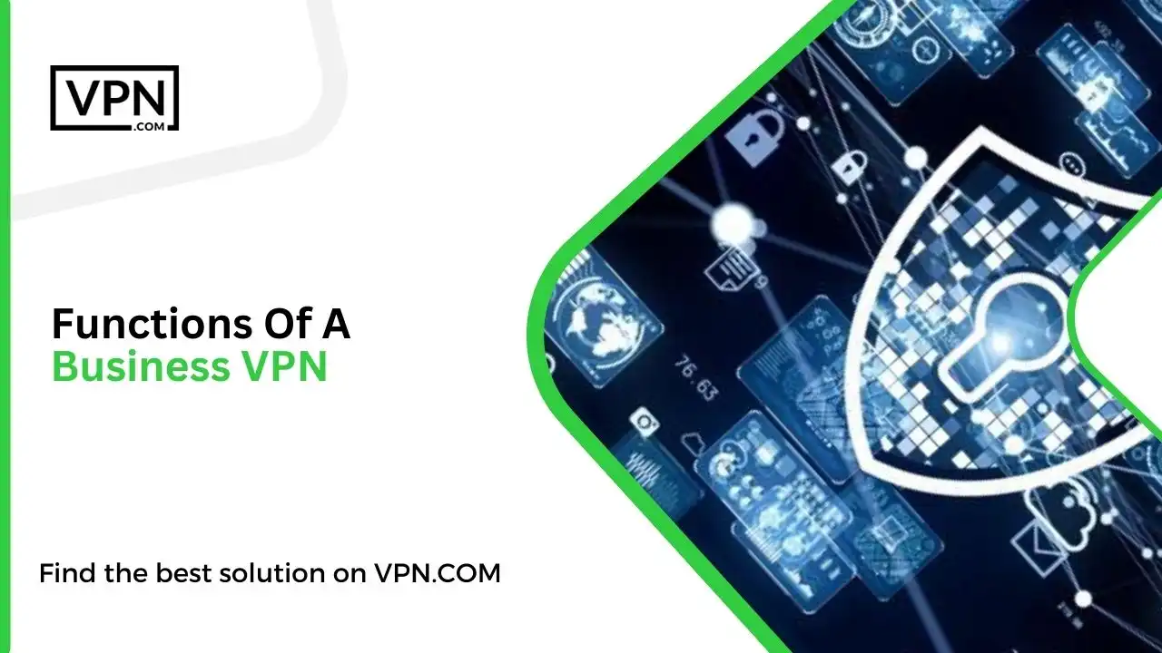 Functions Of A Business VPN