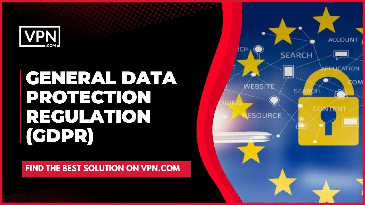 Know about internet privacy laws and about the General Data Protection Regulation (GDPR)