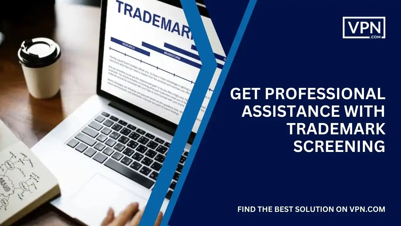 Get Professional Assistance with Trademark Screening