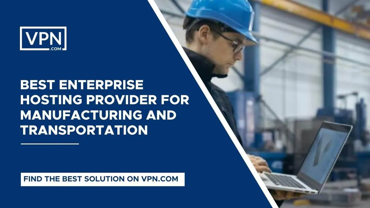 Industrial Hosting Providers on the market and which platforms would be best suited to help manage and store the various data related to Manufacture and Transportation.