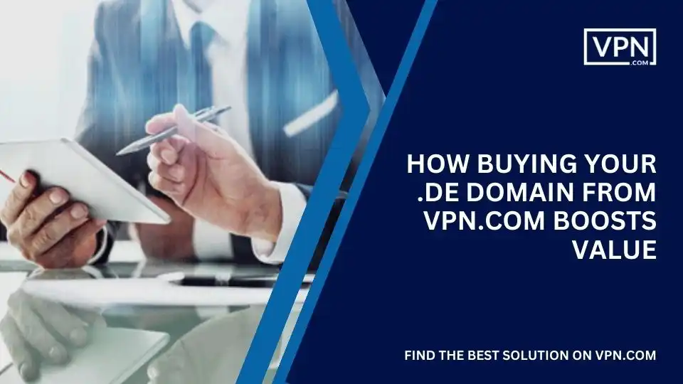 How Buying Your .de Domain from VPN.com Boosts Value