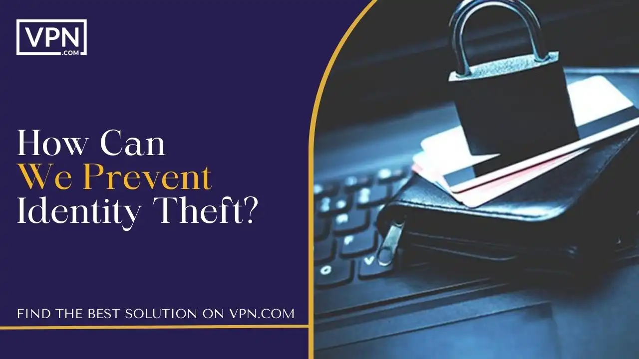 How Can We Prevent Identity Theft