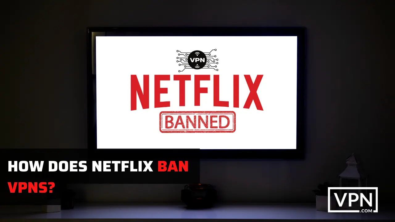 Das Bild zeigt, wie Netflix VPNs verbietet.<br />