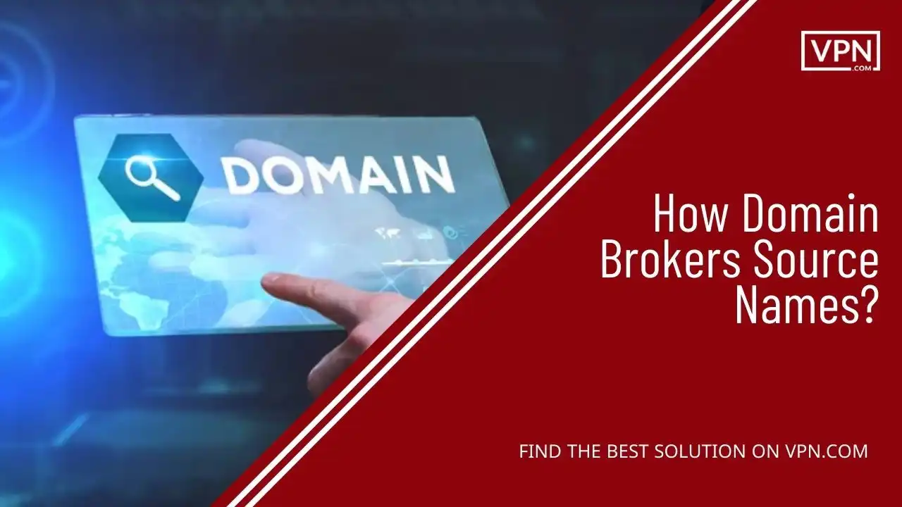 How Domain Brokers Source Names