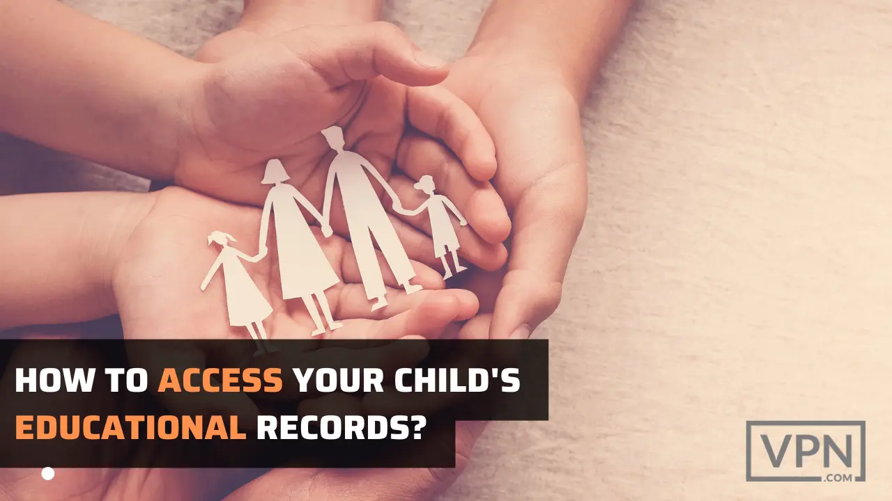 picture is mentioning parents that how they can access to their children educational record
