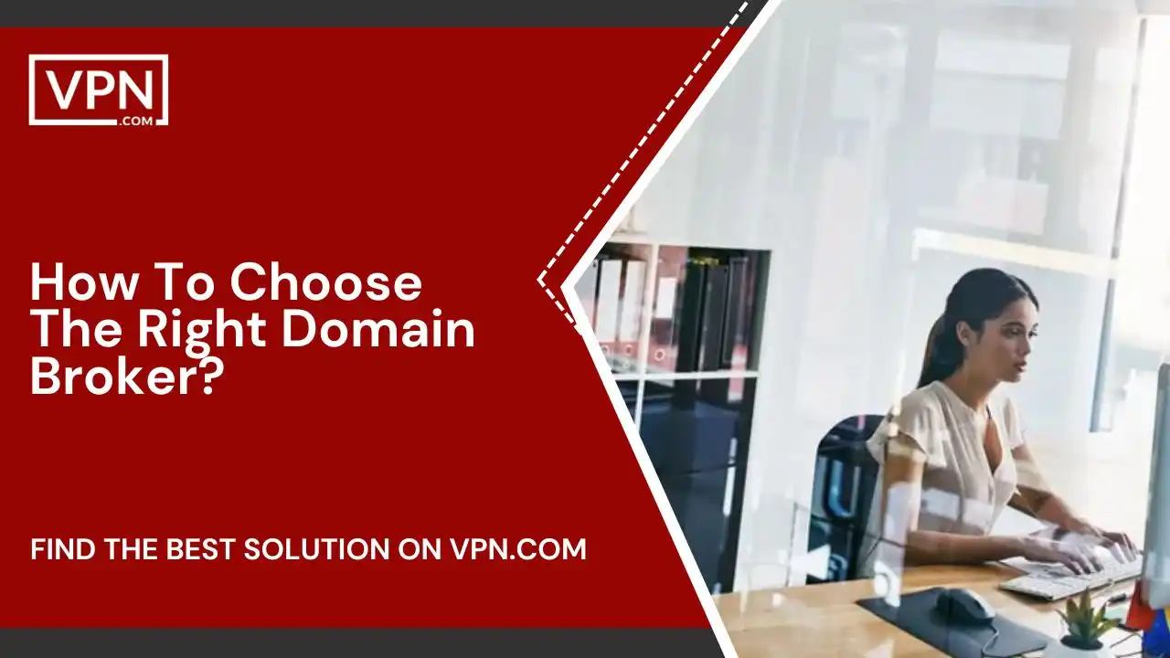 How To Choose The Right Domain Broker