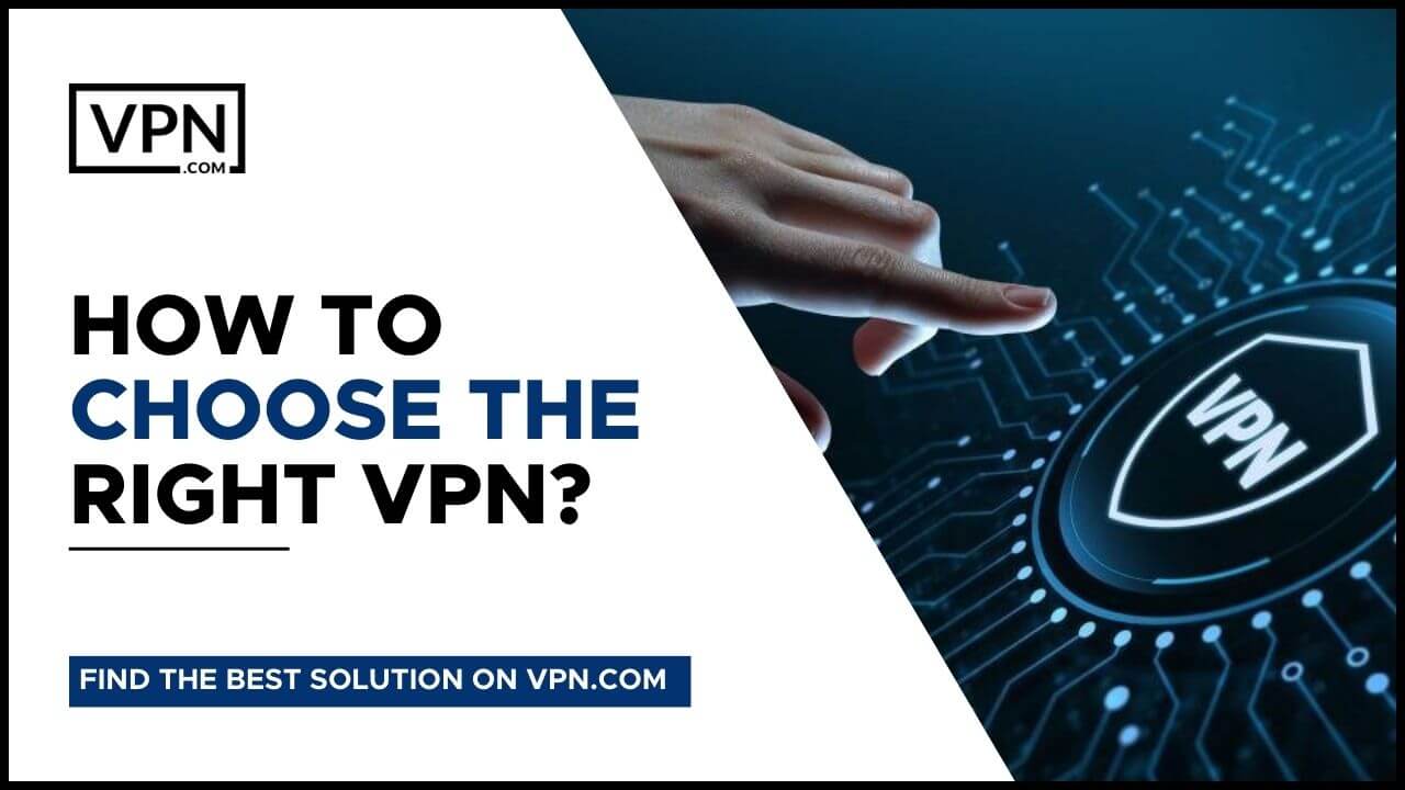 How To Choose The Right Best VPN