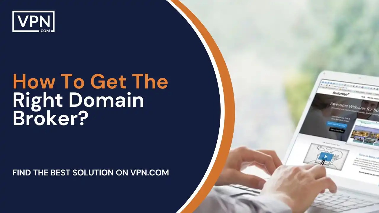 How To Get The Right Domain Broker